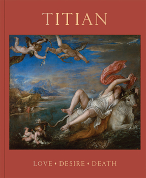 Hardcover Titian: Love, Desire, Death Book