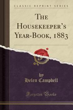 Paperback The Housekeeper's Year-Book, 1883 (Classic Reprint) Book