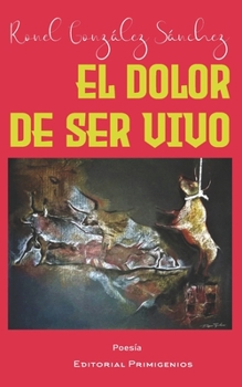 Paperback El dolor de ser vivo [Spanish] Book