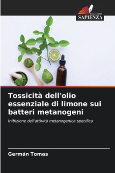 Paperback Tossicità dell'olio essenziale di limone sui batteri metanogeni [Italian] Book