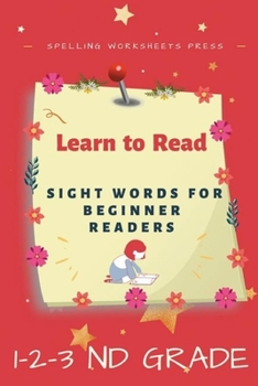 Paperback Learn to Read: Learn to Read Sight Words for Beginner Readers, List of Sight Words for 1st, 2nd and 3nd Grade Book
