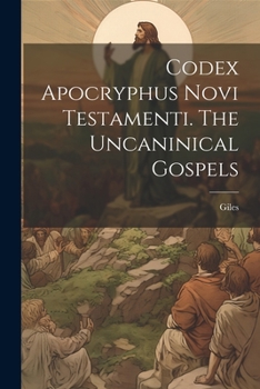 Paperback Codex Apocryphus Novi Testamenti. The Uncaninical Gospels Book