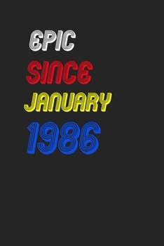 Paperback Epic Since January 1986 Notebook Birthday Gift: Lined Notebook / Journal Gift, 120 Pages, 6x9, Soft Cover, Matte Finish Book