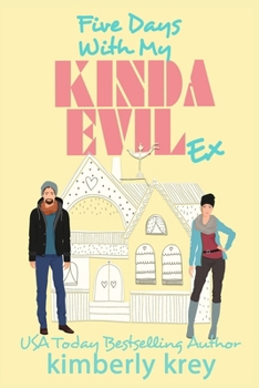 Paperback Five Days With My Kinda Evil Ex: Ex, Cameras, Action! A Fun, Feel-Good RomCom Book