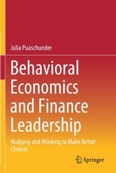 Paperback Behavioral Economics and Finance Leadership: Nudging and Winking to Make Better Choices Book