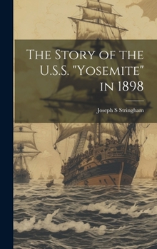 Hardcover The Story of the U.S.S. "Yosemite" in 1898 Book