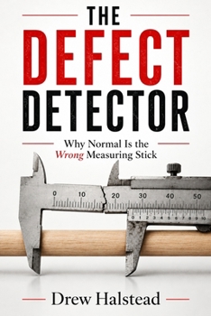 Paperback The Defect Detector: Why Normal Is The Wrong Measuring Stick Book
