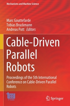 Paperback Cable-Driven Parallel Robots: Proceedings of the 5th International Conference on Cable-Driven Parallel Robots Book