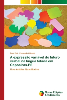 Paperback A expressão variável do futuro verbal na língua falada em Capoeiras-PE [Portuguese] Book