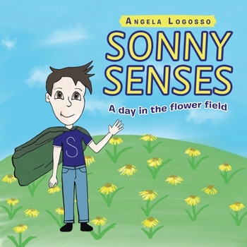 Paperback Sonny Senses: A Day in the Flower Field Book