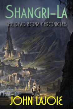 Paperback Shangri-La: The Dead Bone Chronicles Book