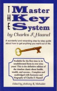 Paperback The Master Key System: A Wonderful and Rewarding Step-By-Step Guide about How to Get Anything You Want Out of Life Book