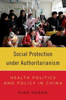 Paperback Social Protection Under Authoritarianism: Health Politics and Policy in China Book