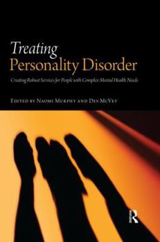 Paperback Treating Personality Disorder: Creating Robust Services for People with Complex Mental Health Needs Book