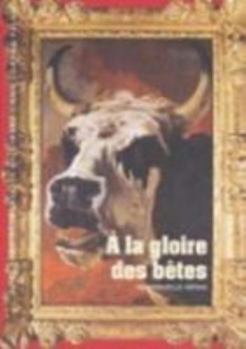 Hardcover À la gloire des bêtes [French] Book