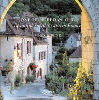 Hardcover One Hundred & One Beautiful Towns in France: Food & Wine Book