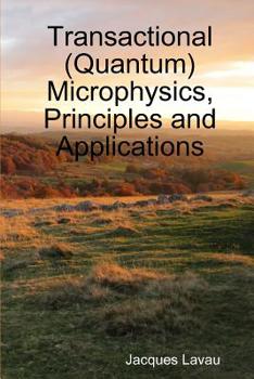 Paperback Transactional (Quantum) Microphysics, Principles and Applications Book