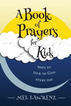 Paperback A Book of Prayers for Kids: ways to talk to God every day Book