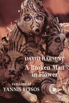 Paperback A Broken Man in Flower: Versions of Yannis Ritsos Book