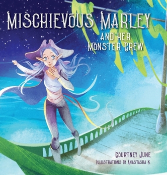 Mischievous Marley: and her Monster Crew
