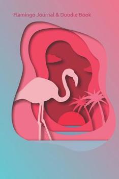 Flamingo Journal & Doodle Book: Turquoise Pink Ombre Flamingo Bird Design Cover (Flamingo Gifts)