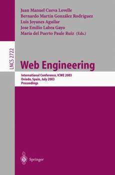 Paperback Web Engineering: International Conference, Icwe 2003, Oviedo, Spain, July 14-18, 2003. Proceedings Book