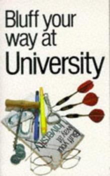 Bluff Your Way at University