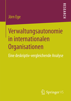 Paperback Verwaltungsautonomie in Internationalen Organisationen: Eine Deskriptiv-Vergleichende Analyse [German] Book