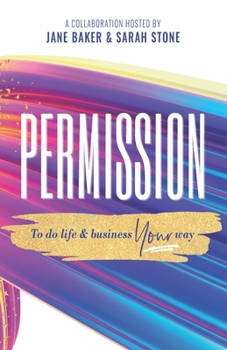 Paperback Permission: To Do Life & Business Your Way Book