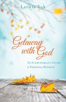 Paperback Getaway with God: The Everywoman's Guide to Personal Retreat Book