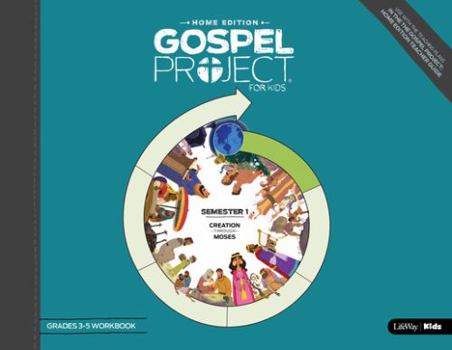Paperback The Gospel Project: Home Edition Grades 3-5 Workbook Semester 1 Book