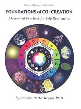 Paperback Foundations of Co-Creation: Alchemical Practices for Self-Realization Book