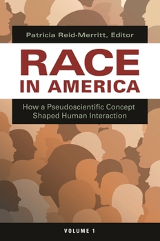 Hardcover Race in America, 2 Volumes: How a Pseudoscientific Concept Shaped Human Interaction Book