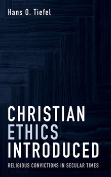 Hardcover Christian Ethics Introduced: Religious Convictions in Secular Times Book