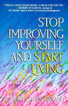 Paperback Stop Improving Yourself and Start Living Book