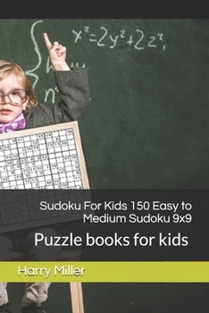 Paperback Sudoku For Kids 150 Easy to Medium Sudoku 9x9: Puzzle books for kids 20 Book