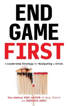 Paperback End Game First: A Leadership Strategy for Navigating a Crisis Book