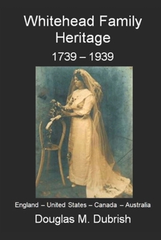Paperback Whitehead Family Heritage: 1739-1939 - History and Genealogy Book