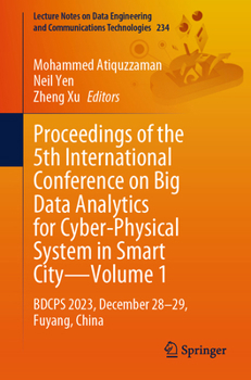 Proceedings of the 5th International Conference on Big Data Analytics for Cyber-Physical System in Smart City - Volume 1: Bdcps 2023, December 28-29,