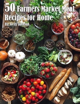 Paperback 50 Farmers Market Meal Recipes for Home Book