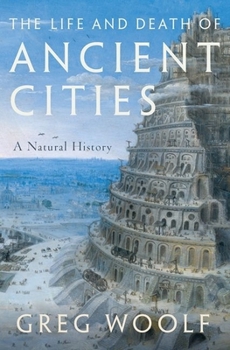 Hardcover The Life and Death of Ancient Cities: A Natural History Book