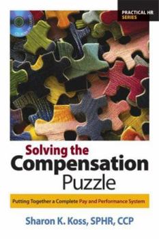 Paperback Solving the Compensation Puzzle: Putting Together a Complete Pay and Performance System (Practical Hr Series) Book