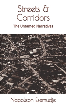 Paperback Streets & Corridors: The Untamed Narratives Book