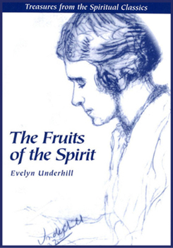 Paperback Fruits of the Spirit: Treasures from the Spiritual Classics Book