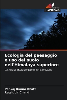 Paperback Ecologia del paesaggio e uso del suolo nell'Himalaya superiore [Italian] Book