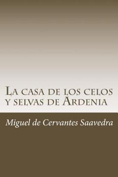 Paperback La casa de los celos y selvas de Ardenia [Spanish] Book