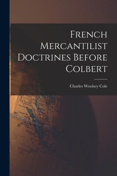 Paperback French Mercantilist Doctrines Before Colbert Book