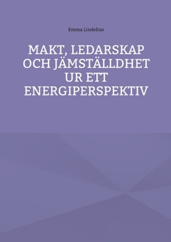 Paperback Makt, ledarskap och jämställdhet ur ett energiperspektiv [Swedish] Book