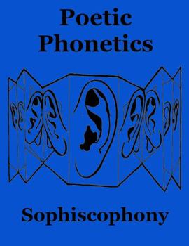 Paperback Poetic Phonetics: Sophiscophony Book