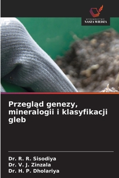 Przeglad genezy, mineralogii i klasyfikacji gleb (Polish Edition)